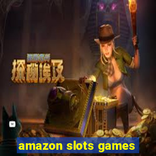 amazon slots games